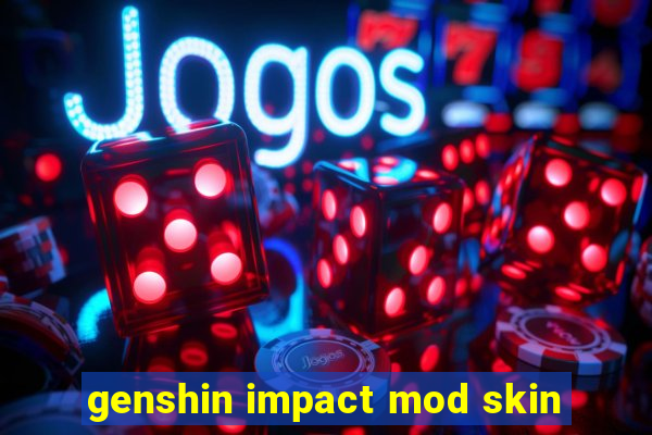 genshin impact mod skin